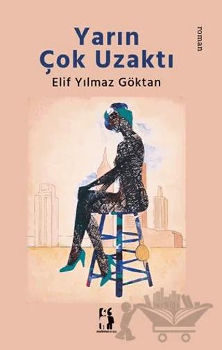 Yarın Çok Uzaktı