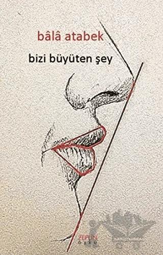 Bizi Büyüten Şey