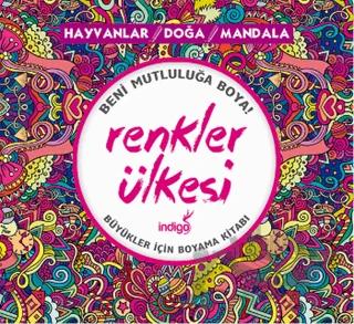 Renkler Ülkesi: Hayvanlar - Doğa - Mandala – Kolektif – İndigo Kitap kitap kapağı