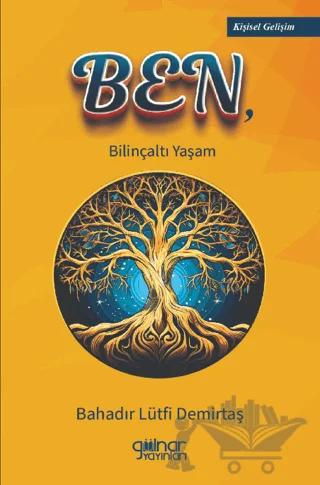 Ben – Bahadır Lütfi Demirtaş – Gülnar Yayınları kitap kapağı