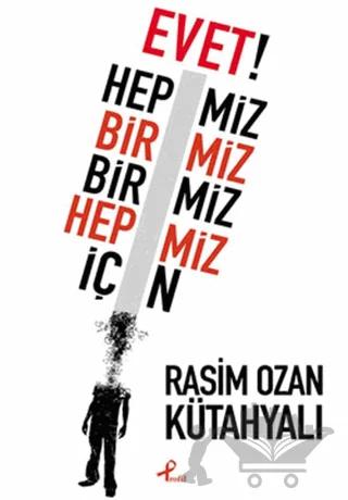 Evet! Hepimiz Birimiz Birimiz Hepimiz İçin