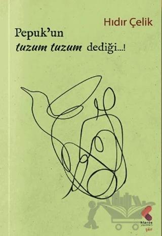 Pepuk'un tuzum, tuzum dediği...!