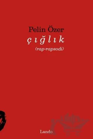 Çığlık (rap-rapsodi) – Pelin Özer – Lando Yayınları kitap kapağı