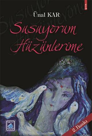 Susuyorum Hüzünlerime
