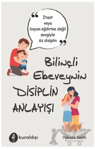 Bilinçli Ebeveynin Disiplin Anlayışı