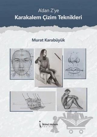 A'dan Z'ye Karakalem Çizim Teknikleri