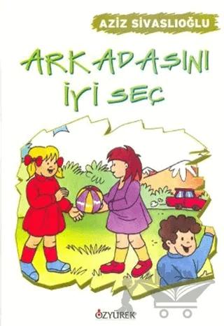 Arkadaşını İyi Seç