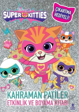 Disney Superkitties - Kahraman Patiler Etkinlik ve Boyama Kitabı