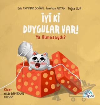 İyi Ki Duygular Var! Ya Olmasaydı?
