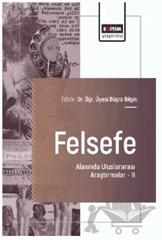 Felsefe Alanında Uluslararası Araştırmalar – II