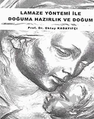 Lamaze Yöntemi ile Doğuma Hazırlık ve Doğum
