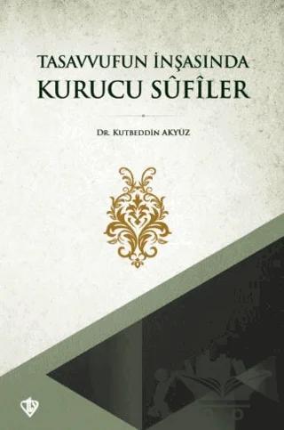 Tasavvufun İnşasında Kurucu Sufiler