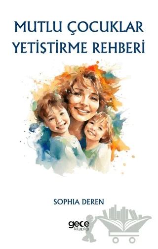 Mutlu Çocuklar Yetiştirme Rehberi