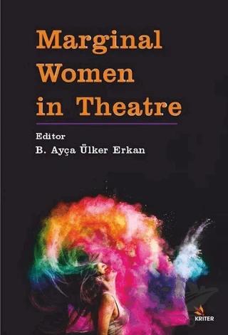 Marginal Women in Theatre – B. Ayça Ülker Erkan – Kriter Yayınları kitap kapağı
