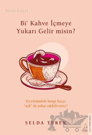 Bi’ Kahve İçmeye Gelir misin?