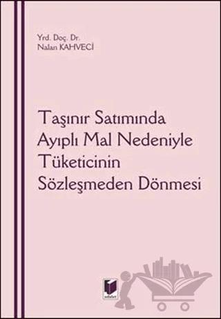 Taşınır Satımında Ayıplı Mal Nedeniyle Tüketicinin Sözleşmeden Dönmesi