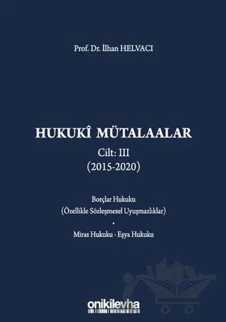 Hukuki Mütalaalar Cilt: 3 (2015 - 2020)