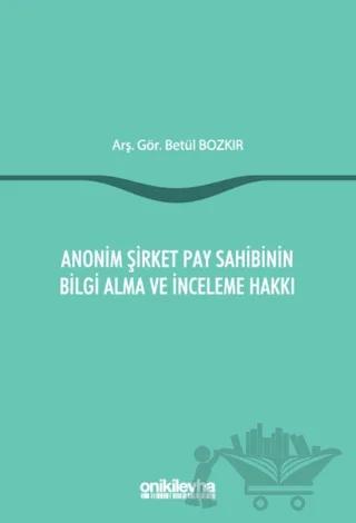 Anonim Şirket Pay Sahibinin Bilgi Alma ve İnceleme Hakkı