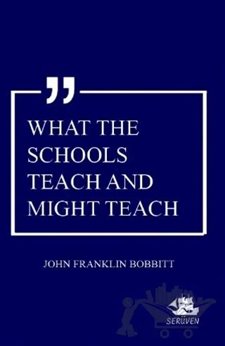What The Schools Teach And Might Teach