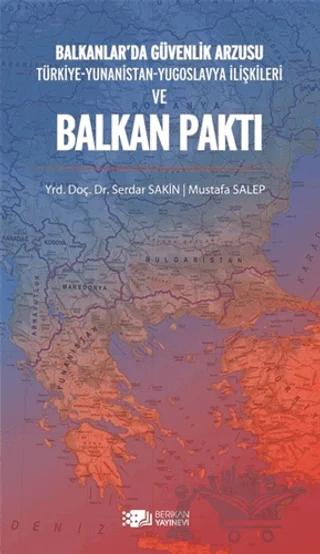 Balkanlar’da Güvenlik Arzusu ve Balkan Paktı