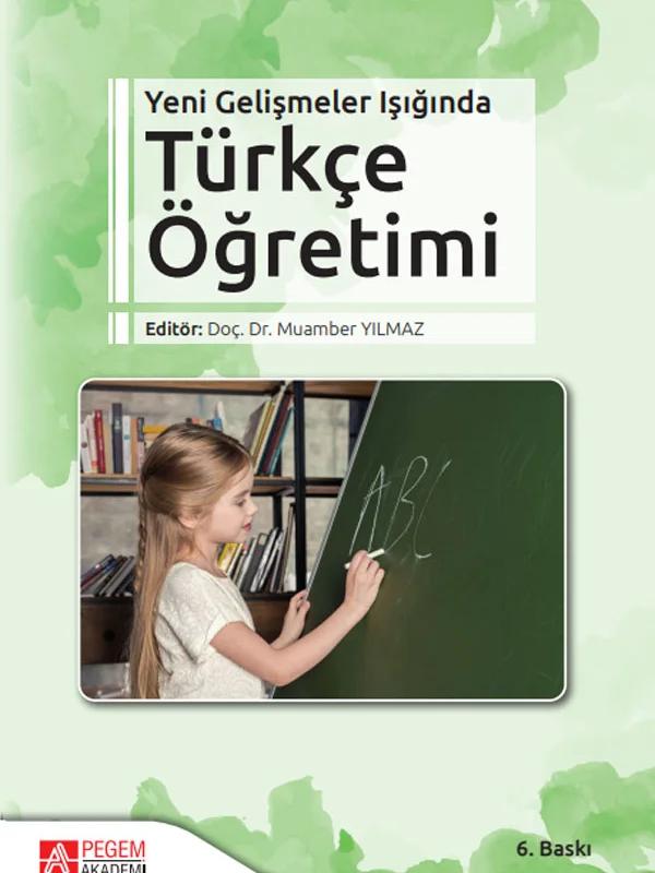 Yeni Gelişmeler Işığında Türkçe Öğretimi