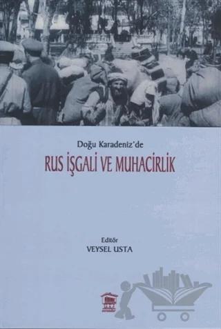 Doğu Karadeniz’de Rus İşgali ve Muhacirlik