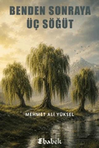 Benden Sonraya Üç Söğüt