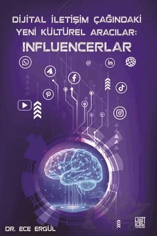 Dijital İletişim Çağındaki Yeni Kültürel Aracılar: Influencerlar