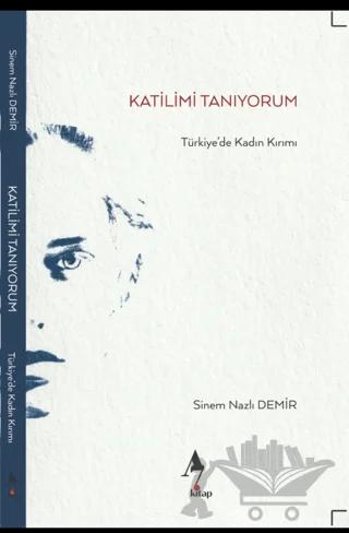 Katilimi Tanıyorum - Türkiye’de Kadın Kırımı