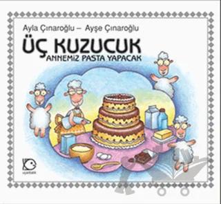 Üç Kuzucuk - Annemiz Pasta Yapacak
