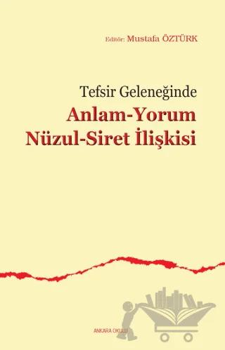 Tefsir Geleneğinde Anlam-Yorum Nüzul-Siret İlişkisi