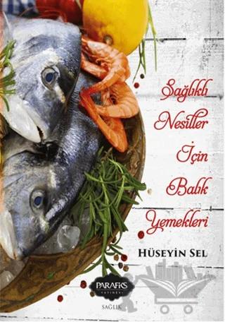 Sağlıklı Nesiller İçin Balık Yemekleri