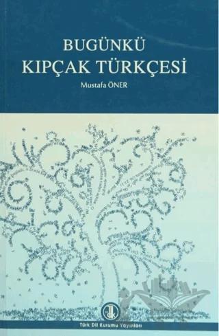 Bugünkü Kıpçak Türkçesi