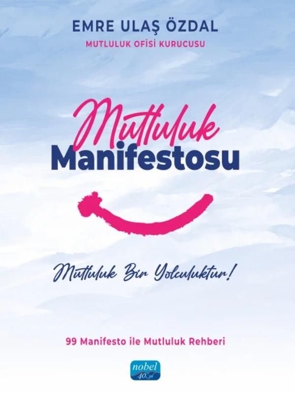 MUTLULUK MANİFESTOSU - Mutluluk Bir Yolculuktur!