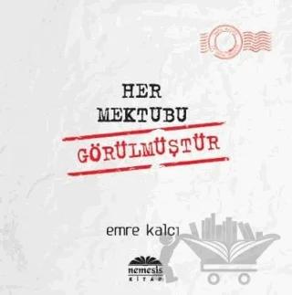 Her Mektubu Görülmüştür