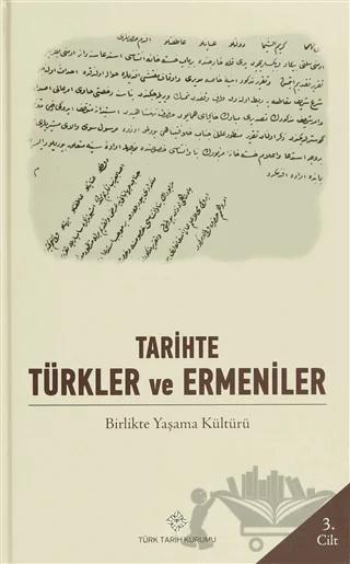 Tarihte Türkler ve Ermeniler Cilt: 3
