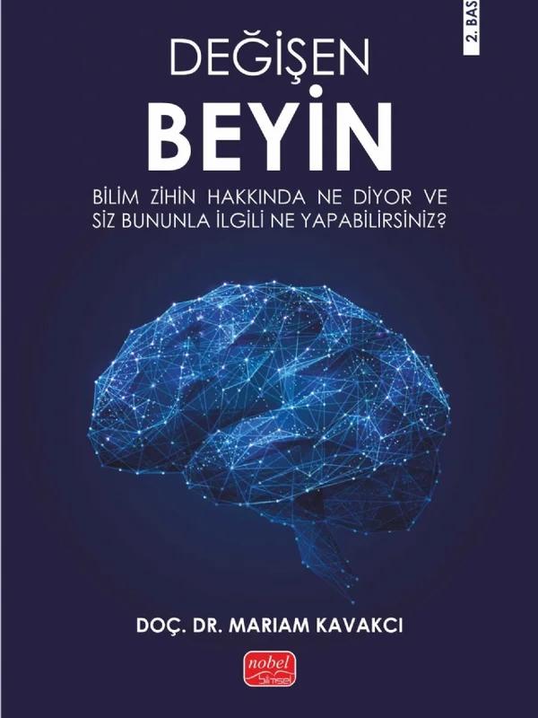 DEĞİŞEN BEYİN - Bilim Zihin Hakkında Ne Diyor ve Siz Bununla İlgili Ne Yapabilirsiniz?
