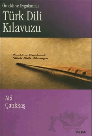 Örnekli ve Uygulamalı Türk Dili Kılavuzu