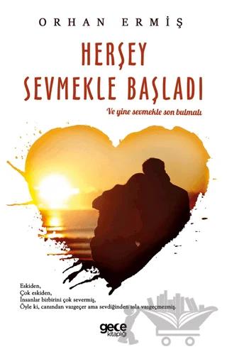 Herşey Sevmekle Başladı