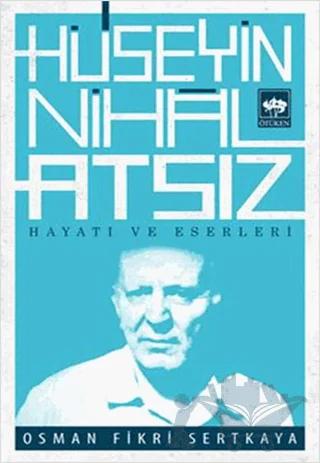 Hüseyin Nihal Atsız Hayatı ve Eserleri