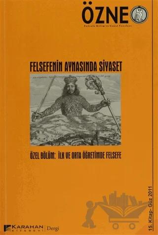 Özne Felsefe Bilim ve Sanat Yazıları Sayı: 15 - Güz 2011