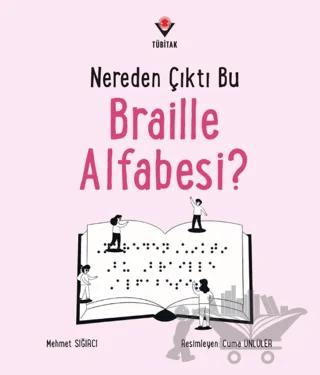 Nereden Çıktı Bu Braille Alfabesi?
