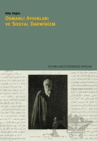 Osmanlı Aydınları ve Sosyal Darwinizm – Atila Doğan – İstanbul Bilgi Üniversitesi Yayınları kitap kapağı