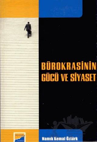 Bürokrasinin Gücü ve Siyaset