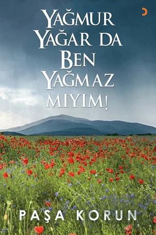 Yağmur Yağar da Ben Yağmaz Mıyım!