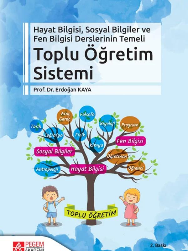 Hayat Bilgisi, Sosyal Bilgiler ve Fen Bilgisi Derslerinin Temeli Toplu Öğretim Sistemi