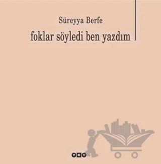 Foklar Söyledi Ben Yazdım