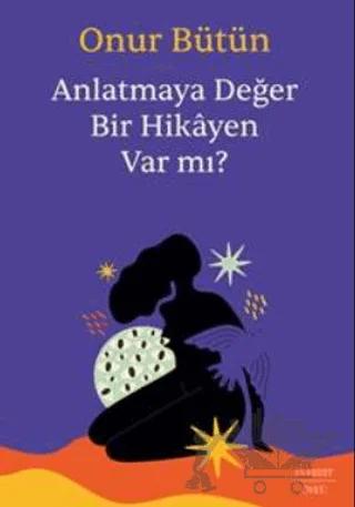 Anlatmaya Değer Bir Hikayen Var Mı?