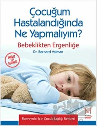 Çocuğum Hastalandığında Ne Yapmalıyım?