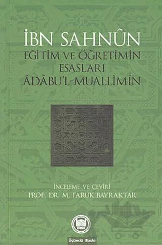 İbn Sahun Eğitim ve Öğretimin Esasları Adabu'l - Muallimin